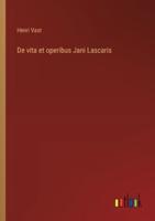 De Vita Et Operibus Jani Lascaris