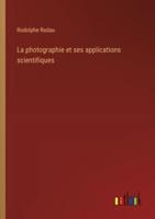 La Photographie Et Ses Applications Scientifiques