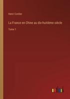 La France En Chine Au Dix-Huitième Siècle