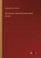 Dictionnaire Raisonné De Philosophie Morale
