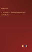 J. Jacotot Et Sa Méthode D'émancipation Intellectuelle