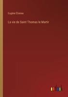 La Vie De Saint Thomas Le Martir