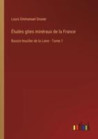 Études Gites Minéraux De La France