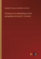 Catalogue De La Bibliothèque Et Des Autographes De Feu M.H. Cocheris