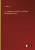 Histoire De La Louisiane Racontée Aux Enfants Louisianais