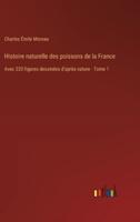 Histoire Naturelle Des Poissons De La France