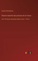 Histoire Naturelle Des Poissons De La France