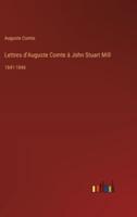 Lettres d'Auguste Comte À John Stuart Mill