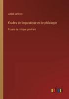 Études De Linguistique Et De Philologie