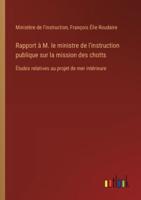 Rapport À M. Le Ministre De L'instruction Publique Sur La Mission Des Chotts
