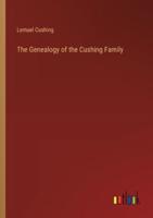 The Genealogy of the Cushing Family