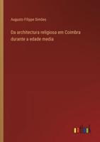 Da Architectura Religiosa Em Coimbra Durante a Edade Media