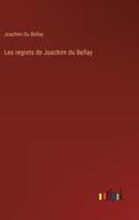 Les Regrets De Joachim Du Bellay