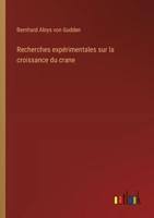 Recherches Expérimentales Sur La Croissance Du Crane