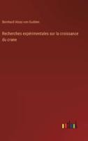 Recherches Expérimentales Sur La Croissance Du Crane