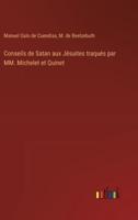 Conseils De Satan Aux Jésuites Traqués Par MM. Michelet Et Quinet
