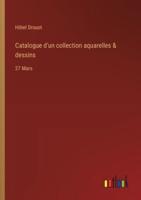 Catalogue d'un collection aquarelles & dessins