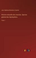 Histoire Naturelle Des Insectes. Species Général Des Lépidoptères.