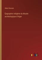 Épigraphie Indigène Du Musée Archéologique d'Alger
