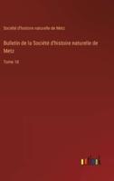 Bulletin De La Société D'histoire Naturelle De Metz