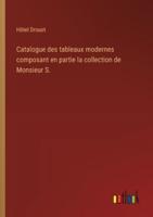 Catalogue Des Tableaux Modernes Composant En Partie La Collection De Monsieur S.