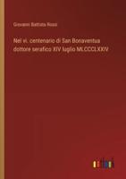 Nel Vi. Centenario Di San Bonaventua Dottore Serafico XIV Luglio MLCCCLXXIV