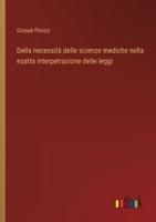 Della Necessità Delle Scienze Mediche Nella Esatta Interpetrazione Delle Leggi