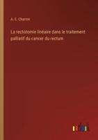 La Rectotomie Linéaire Dans Le Traitement Palliatif Du Cancer Du Rectum