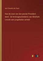 Hoe De Zoon Van Den Pionier President Werd