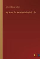 My Novel; Or, Varieties in English Life