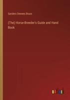 (The) Horse-Breeder's Guide and Hand Book