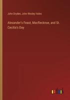 Alexander's Feast, Macflecknoe, and St. Cecilia's Day