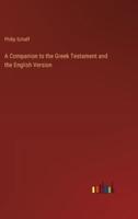 A Companion to the Greek Testament and the English Version