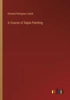 A Course of Sepia Painting