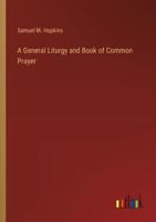 A General Liturgy and Book of Common Prayer