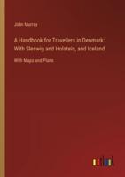 A Handbook for Travellers in Denmark