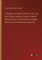 A Handbook of English Politics for the Last Half-Century