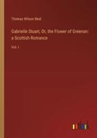 Gabrielle Stuart, Or, the Flower of Greenan