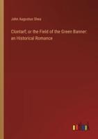 Clontarf; or the Field of the Green Banner: an Historical Romance