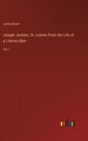 Joseph Jenkins, Or, Leaves From the Life of a Literary Man