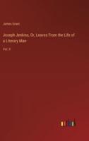 Joseph Jenkins, Or, Leaves From the Life of a Literary Man