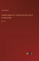 Joseph Jenkins, Or, Leaves From the Life of a Literary Man