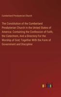 The Constitution of the Cumberland Presbyterian Church In the United States of America