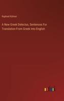 A New Greek Delectus, Sentences For Translation From Greek Into English
