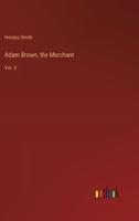 Adam Brown, the Merchant