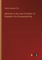 Aphorisms on the Laws of Creation
