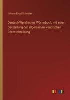 Deutsch-Wendisches Wörterbuch, Mit Einer Darstellung Der Allgemeinen Wendischen Rechtschreibung