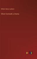 Oliver Cromwell, a Drama