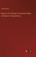 Report of The President of Harvard College and Reports of Departments