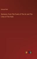 Sermons, From The Fowls of The Air and The Lilies of The Field